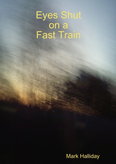 Eyes Shut on a Fast Train