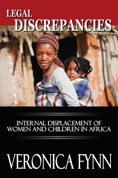 LEGAL DISCREPANCIES: INTERNAL DISPLACEMENT OF WOMEN AND CHILDREN IN AFRICA