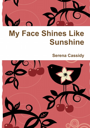 My Face Shines Like Sunshine