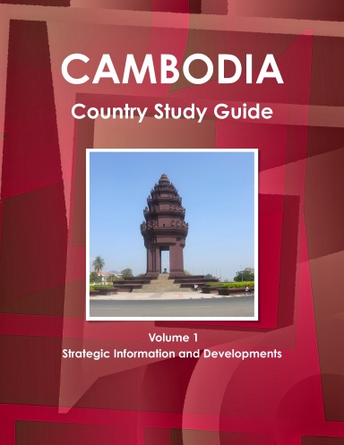 Cambodia Country Study Guide Volume 1 Strategic Information and Developments