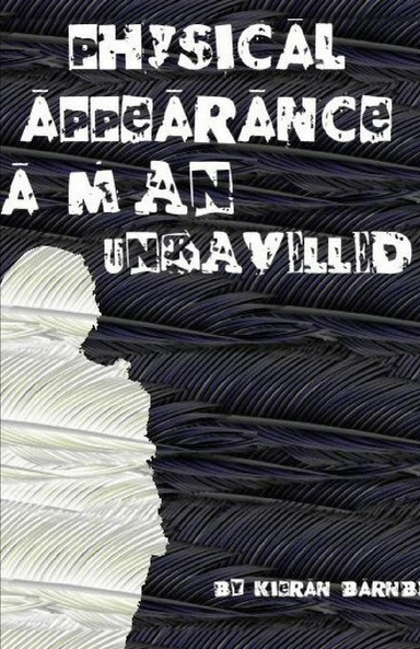 Physical Appearance: A Man Unravelled