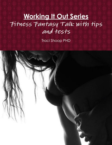 Working It Out- Fantasy Talk Series with tips and tests