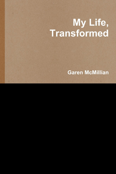 My Life, Transformed