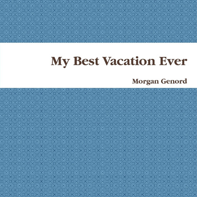 My Best Vacation Ever