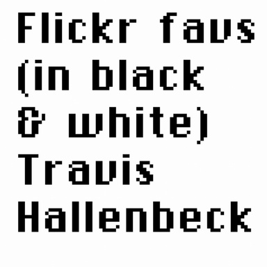 Flickr favs (in black & white)