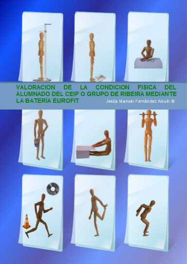 VALORACIÓN DE LA CONDICIÓN FÍSICA DEL ALUMNADO DEL CEIP O GRUPO DE RIBEIRA MEDIANTE LA BATERÍA EUROFIT