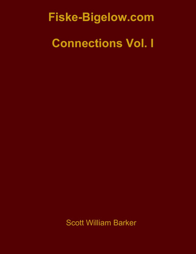 Fiske-Bigelow Connections Vol. I
