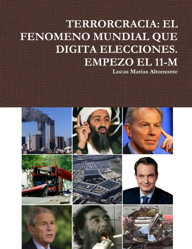 TERRORCRACIA: EL FENOMENO MUNDIAL QUE DIGITA ELECCIONES QUE EMPEZO EL 11-M EN MADRID, ATOCHA