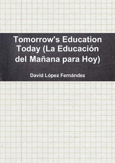 Tomorrow's Education today (La Educación del Mañana para Hoy)