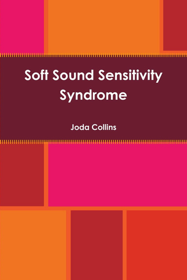 Soft Sound Sensitivity Syndrome