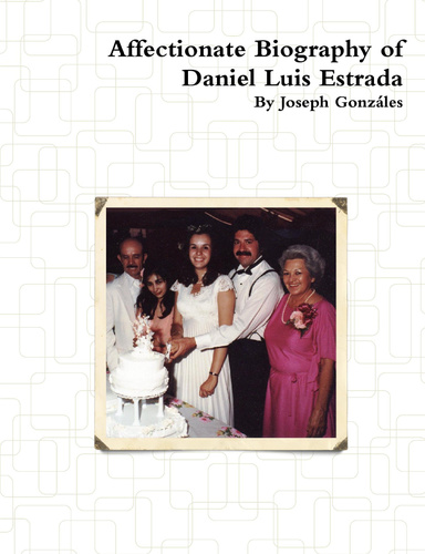 Affectionate Biography of Daniel Luis Estrada