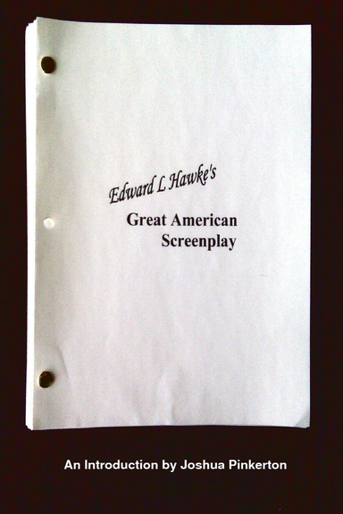 EDWARD L. HAWKE'S GREAT AMERICAN SCREENPLAY