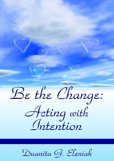 Be the Change: Acting with Intention