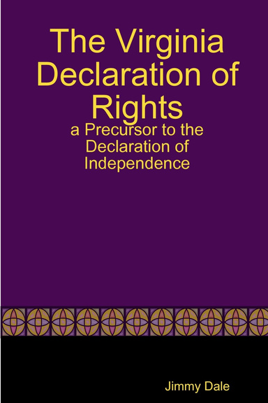 The Virginia Declaration of Rights - a Precursor to the Declaration of Independence