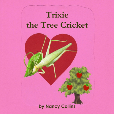 Trixie the Tree Cricket