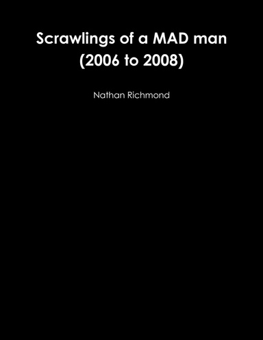 Scrawlings of a MAD man (2006 to 2008)