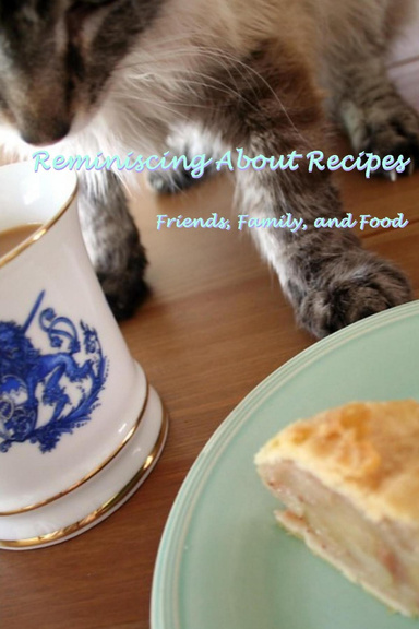 Reminiscing About Recipes: Friends, Family, and Food