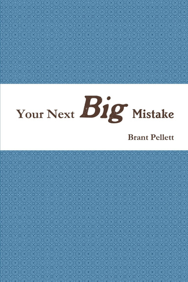 Your Next Big Mistake