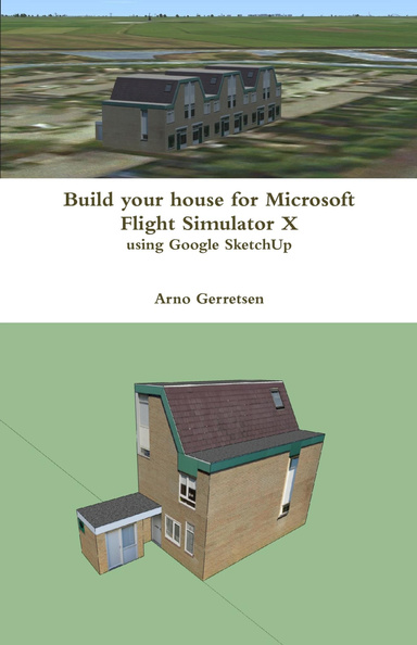 Build your house for Microsoft Flight Simulator X using Google SketchUp