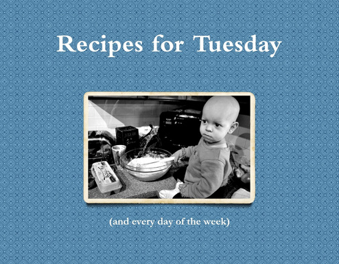 More Recipes for Tuesday