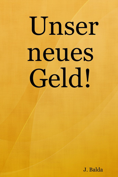 Unser neues Geld!