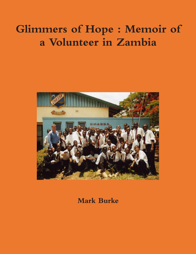 Glimmers of Hope : Memoir of a Volunteer in Zambia