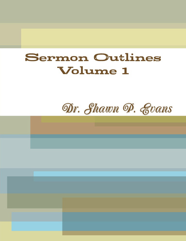 Sermon Outlines Volume 1