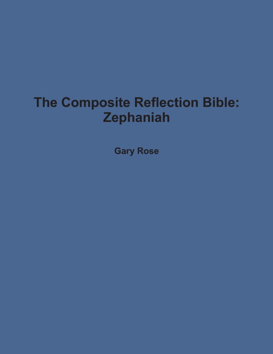 The Composite Reflection Bible: Zephaniah