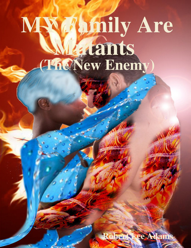 MY Family Are Mutants (The New Enemy)