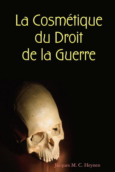 La Cosmétique du Droit de la Guerre
