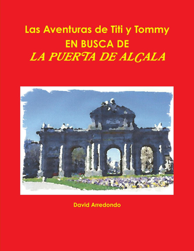 Las Aventuras de Titi y Tommy en Busca de La Puerta de Alcala