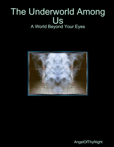 The Underworld Among Us