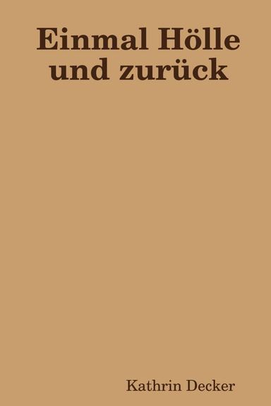 Einmal Hölle und zurück