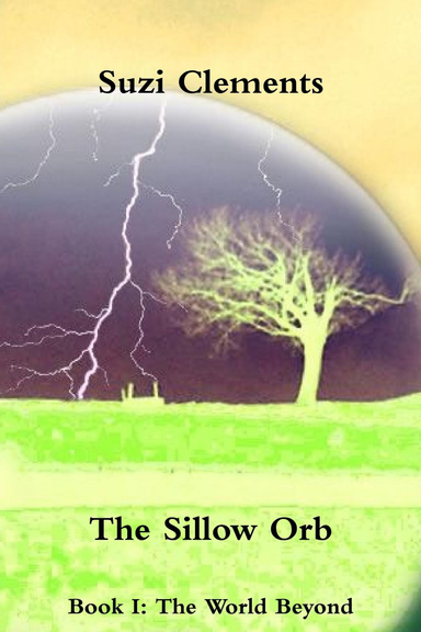 The Sillow Orb: Book I, The World Beyond