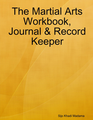 The Martial Arts Workbook, Journal & Record Keeper