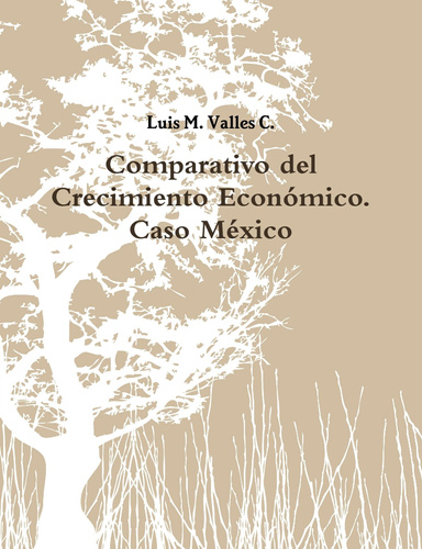 Comparativo del Crecimiento Económico. Caso México