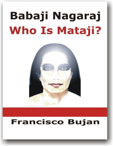 Babaji Nagaraj - Who is Mataji?