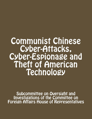 Communist Chinese Cyber-Attacks, Cyber-Espionage and Theft of American Technology