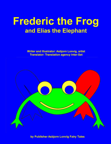 Frederic the Frog and Elias the Elephant