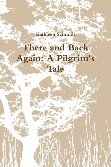 There and Back Again: A Pilgrim's Tale