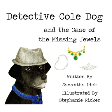 Detective Cole Dog and the Case of the Missing Jewels