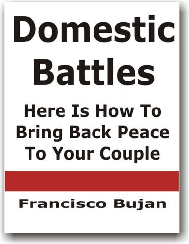 Domestic Battles - Here Is How To Bring Back Peace To Your Couple