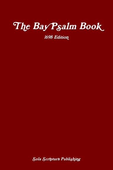 The Bay Psalm Book 1698 Edition PB