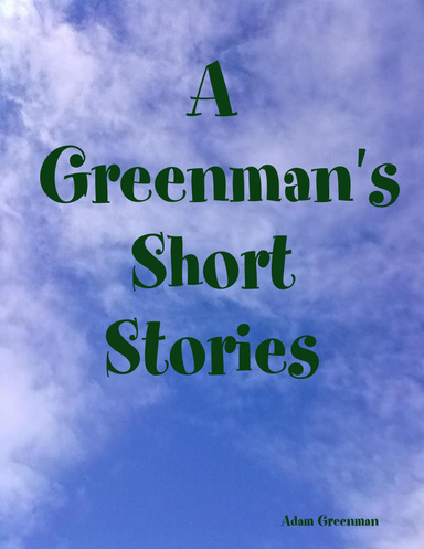 A Greenman's Short Stories