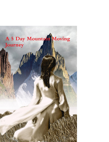 A 5 Day Mountain Moving Journey