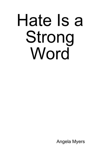 Hate Is a Strong Word (e-book)