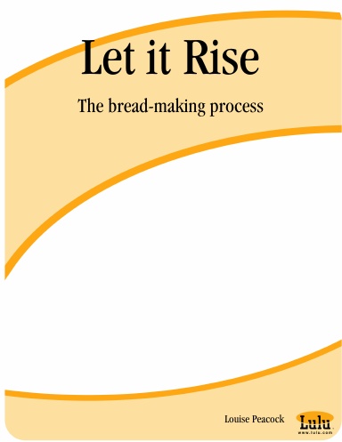 Let it Rise - The bread-making process