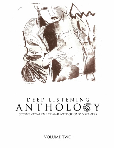 Deep Listening Anthology II
