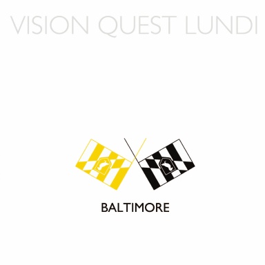 VISION QUEST LUNDI: BALTIMORE