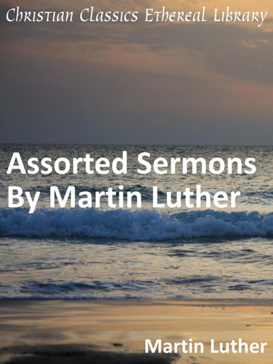 Assorted Sermons By Martin Luther